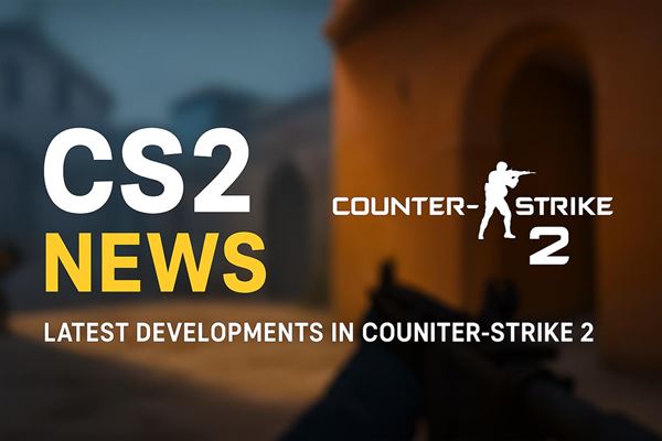 CS2 News - Latest Developments in Counter-Strike 2